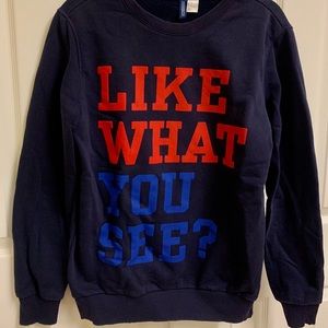 H&M LIKE WHAT YOU SEE CREWNECK SWEATER